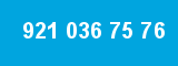 921 036 75 76